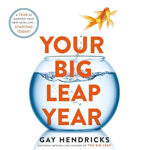 Your Big Leap Year A Year to Manifest Your Next–Level Life...Starting Today! [Audiobook]