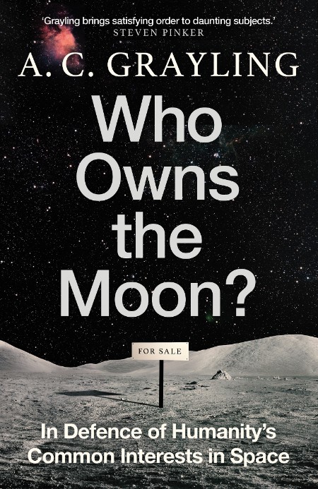 Who Owns the Moon? by A. C. GRayling Eb403c868cece6007c7d0de1a00c3166