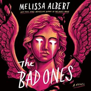 The Bad Ones A Novel [Audiobook]