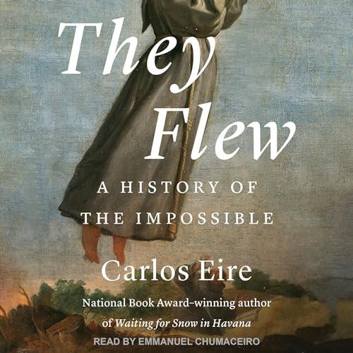 They Flew A History of the Impossible [Audiobook]