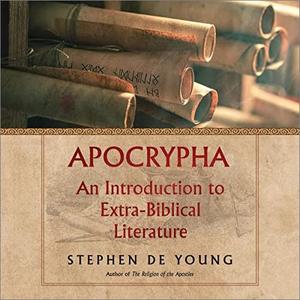 Apocrypha An Introduction to Extra–Biblical Literature [Audiobook]