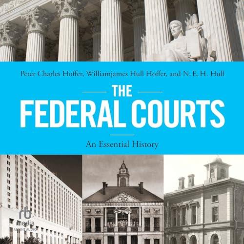 The Federal Courts An Essential History [Audiobook]