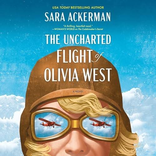 The Uncharted Flight of Olivia West A Novel [Audiobook]