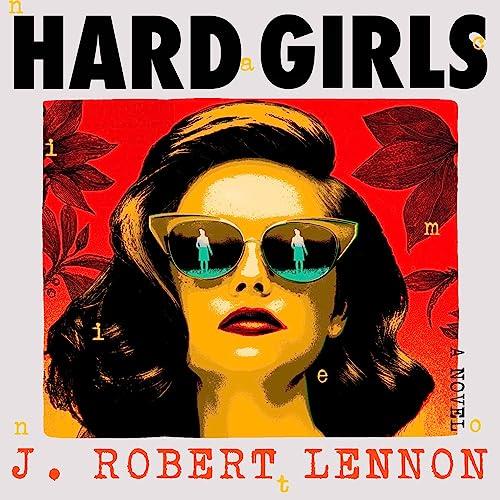 Hard Girls A Novel [Audiobook]