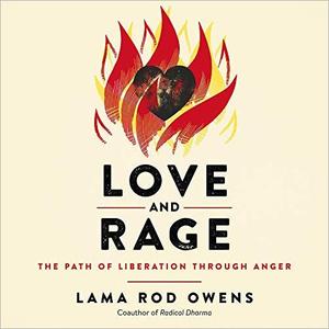 Love and Rage The Path of Liberation Through Anger [Audiobook]