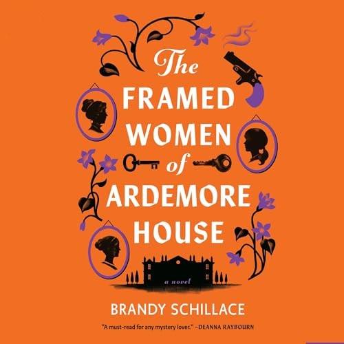 The Framed Women of Ardemore House A Novel [Audiobook]