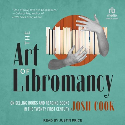 The Art of Libromancy On Selling Books and Reading Books in the Twenty–first Century [Audiobook]