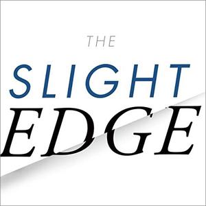 The Slight Edge Turning Simple Disciplines into Massive Success and Happiness [Audiobook]