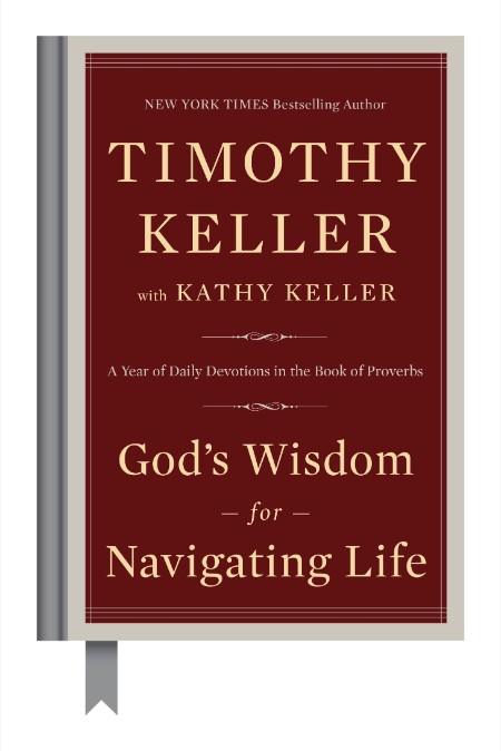 God's Wisdom for Navigating Life by Timothy Keller