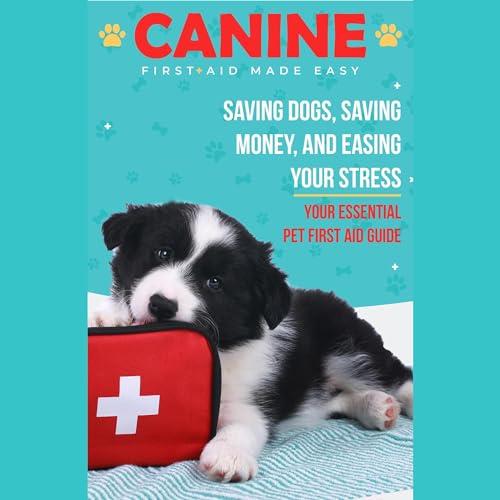 Canine First Aid Made Easy [Audiobook]