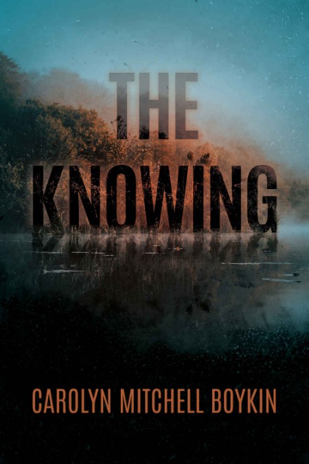 The Knowing by Carolyn Mitchell Boykin Cb1a76bca6bceab9fcb11bf76876dadd