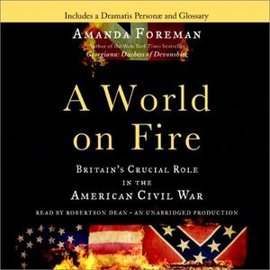 A World on Fire Britain's Crucial Role in the American Civil War [Audiobook]
