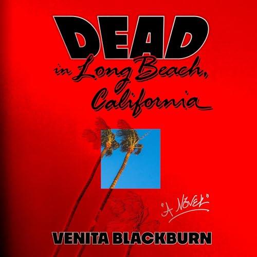 Dead in Long Beach, California A Novel [Audiobook]