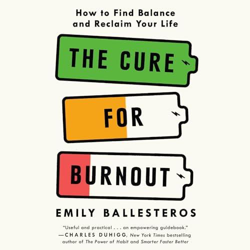 The Cure for Burnout How to Find Balance and Reclaim Your Life [Audiobook]