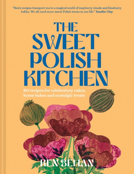 The Sweet Polish Kitchen by Ren Behan