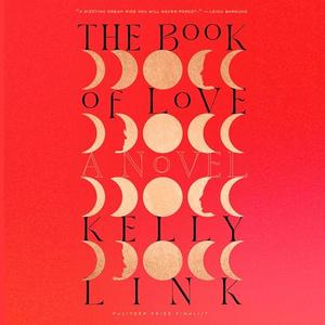 The Book of Love A Novel [Audiobook]