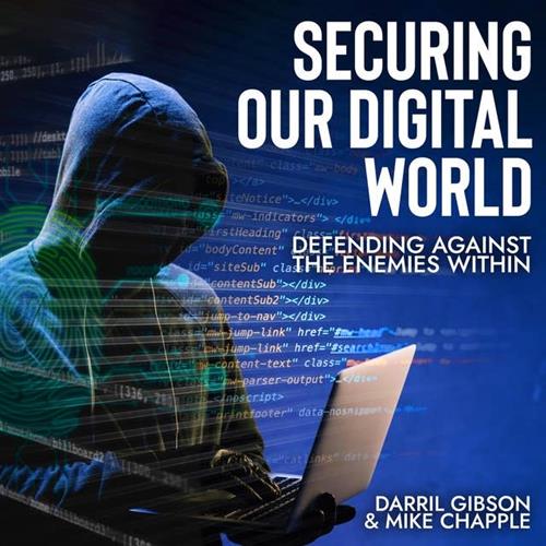 Securing Our Digital World Defending Against the Enemies Within [Audiobook]
