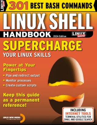 Linux Magazine Special Editions - Linux Shell Handbook 2024 Edition