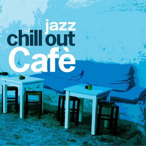 Chill Out Cafe Jazz (2024) FLAC