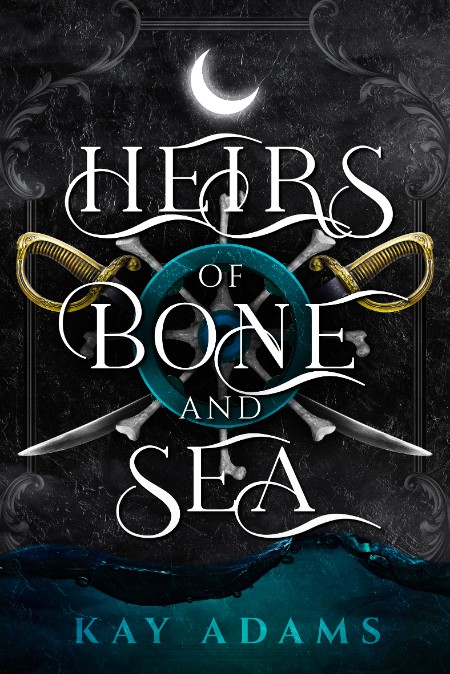 Heirs of Bone and Sea by Kay Adams