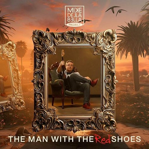 Mike Della Bella Project - The Man With The Red Shoes 2024