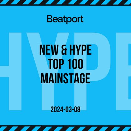 BEATPORT MAINSTAGE TOP 100 NEW & HYPE 2024