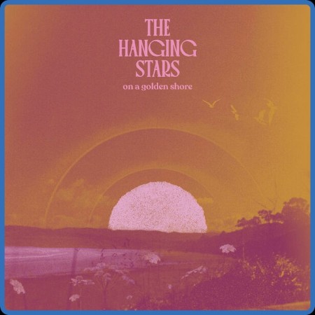 The Hanging Stars - On a Golden Shore (2024)