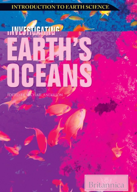 Investigating Earth's Oceans by Britannica Educational Publishing