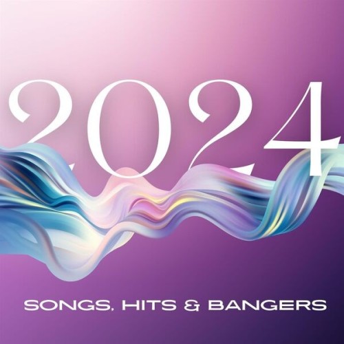 2024 Songs, Hits and Bangers (2024)