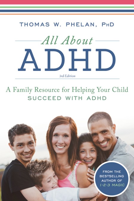 All About ADHD by Thomas W. Phelan, Ph.D