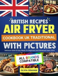 British Recipes Air Fryer Cookbook UK with Pictures