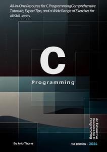 C Programming: All-in-One Resource for C Programming , Comprehensive Tutorials, Expert Tips
