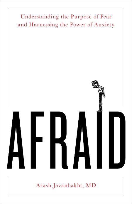 Afraid by Arash Javanbakht, MD
