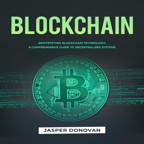 Jasper Donovan - Blockchain Demystifying Blockchain Technology A Comprehensive Gui...