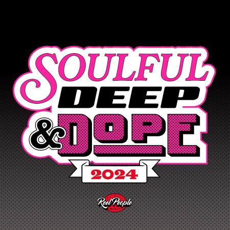 Soulful Deep & Dope 2024 (2024)