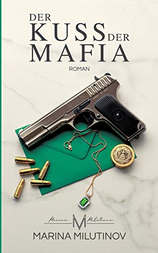Marina Milutinov - Der Kuss der Mafia: Smaragd