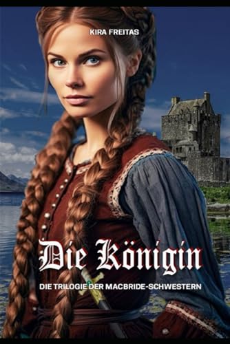 Cover: Kira Freitas - Die Königin (Trilogie der MacBride-Schwestern 1)