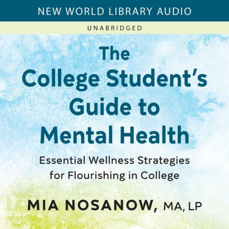 Mia Nosanow - The College Student's Guide To Mental Health