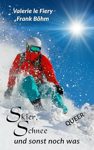 Cover: Valerie le Fiery - Skier, Schnee und sonst noch was
