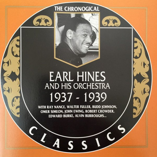 Earl Hines And His Orchestra - (1937-1939) [1990]  Lossless