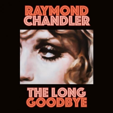 Raymond Chandler - (2021) - The Long Goodbye (classic)