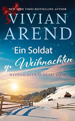 Vivian Arend - Ein Soldat zu Weinachten (Weihnachten in Heart Falls 2)
