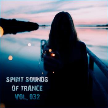 VA - Spirit Sounds Of Trance Vol 32 (2024) MP3