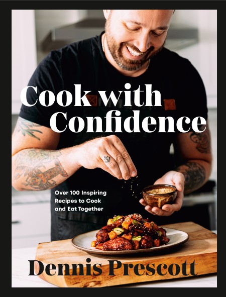 Cook with Confidence by Dennis Prescott