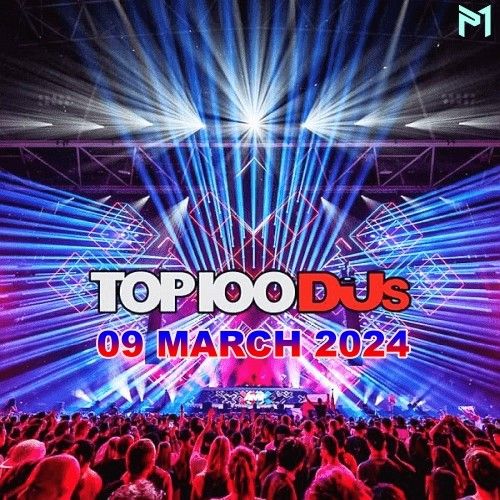 Top 100 DJs Chart 09.03.2024 (2024)