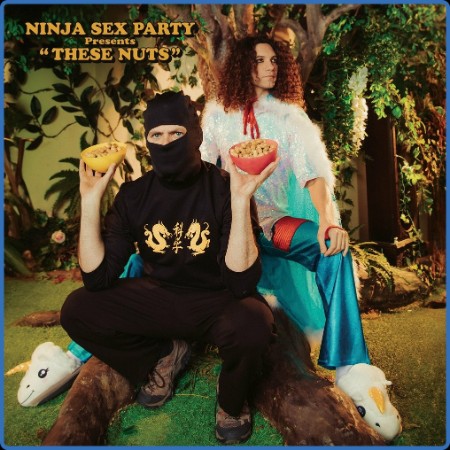 Ninja Sex Party - These Nuts (2024)