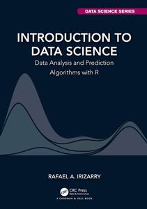 Introduction to Data Science: Data Analysis and Prediction Algorithms with R (True EPUB)