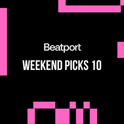 Beatport Weekend Picks 10 2024