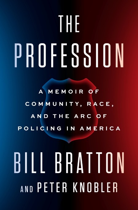 The Profession by Bill Bratton 8c8db1688cc4121ccb566ea2e3632e10