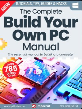 The Complete Build Your Own PC Manual - 9th Edition, 2024